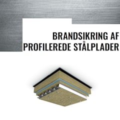 Projekteringsanvisning Brandsikring af profilerede stålplader