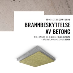 Prosjekteringsanvisning Brannbeskyttelse av betongkonstruksjoner
