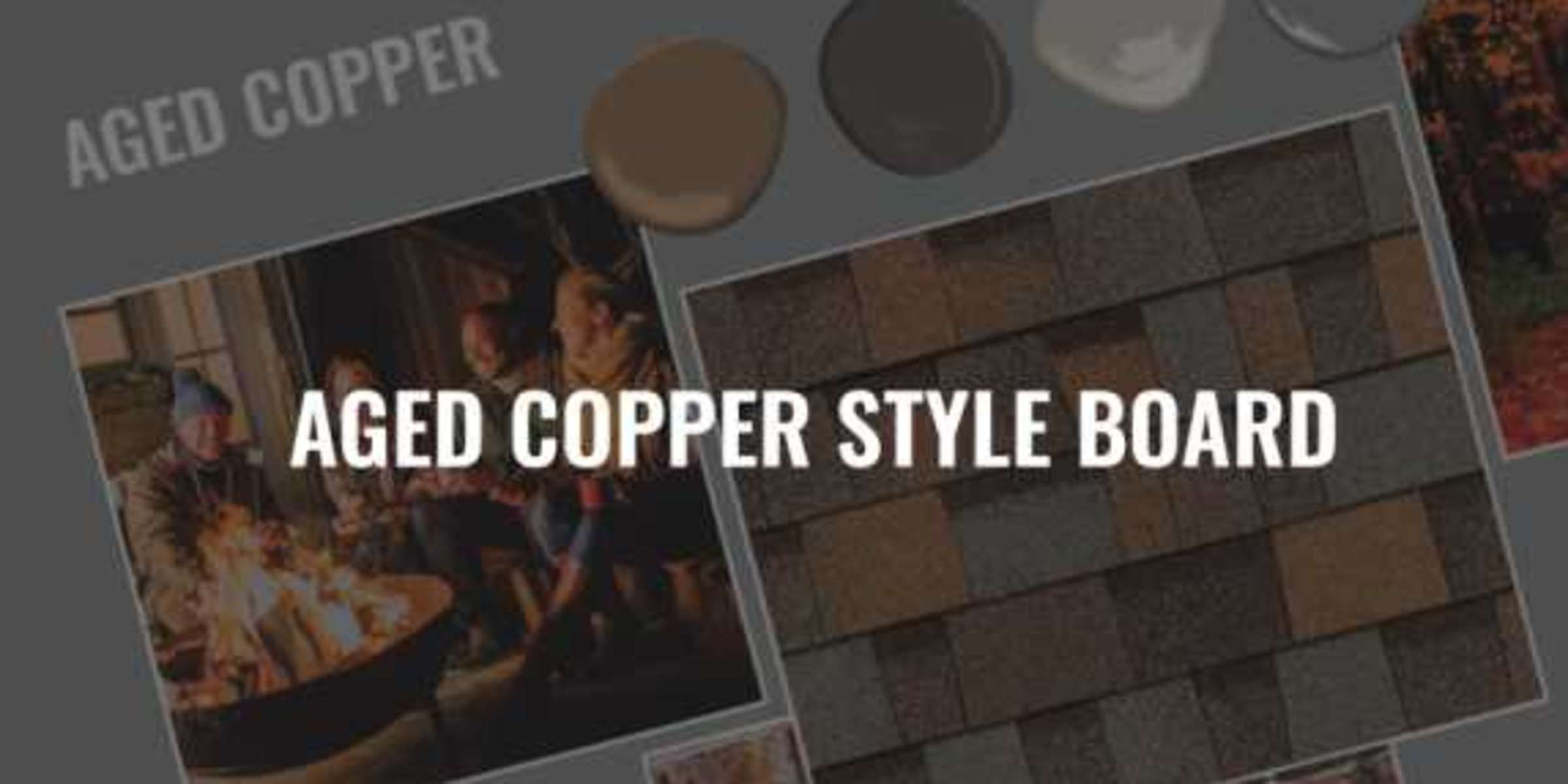 Style board graphic featuring Aged Copper swatch and color palette with the text “Aged Copper Style Board” layered over top of the visual