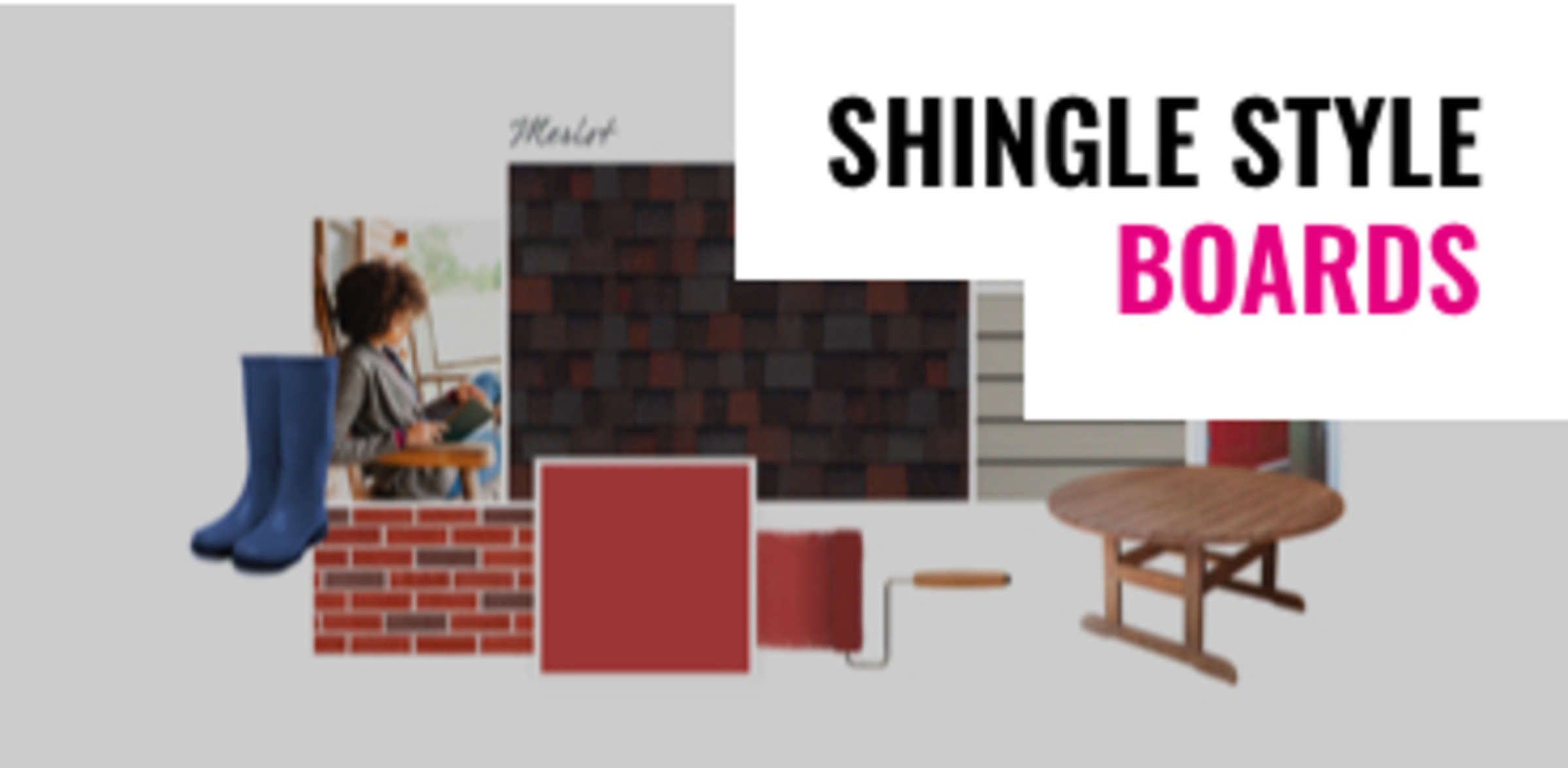 Style board graphic with text "Shingle Style Boards" in the upper corner