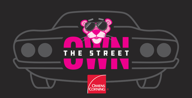 Outline of a Mopar car on a dark grey background with the Owens Corning logo and the Pink Panther wearing aviator sunglasses. Text "Own the Street"