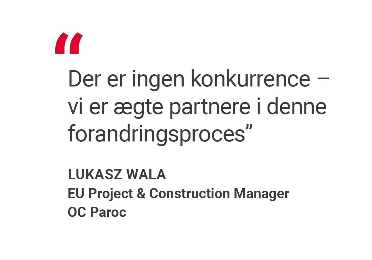 Et citat fra Lukasz Wala, OC Paroc, der siger:Der er ingen konkurrence – vi er ægte partnere i denne forandringsproces.
