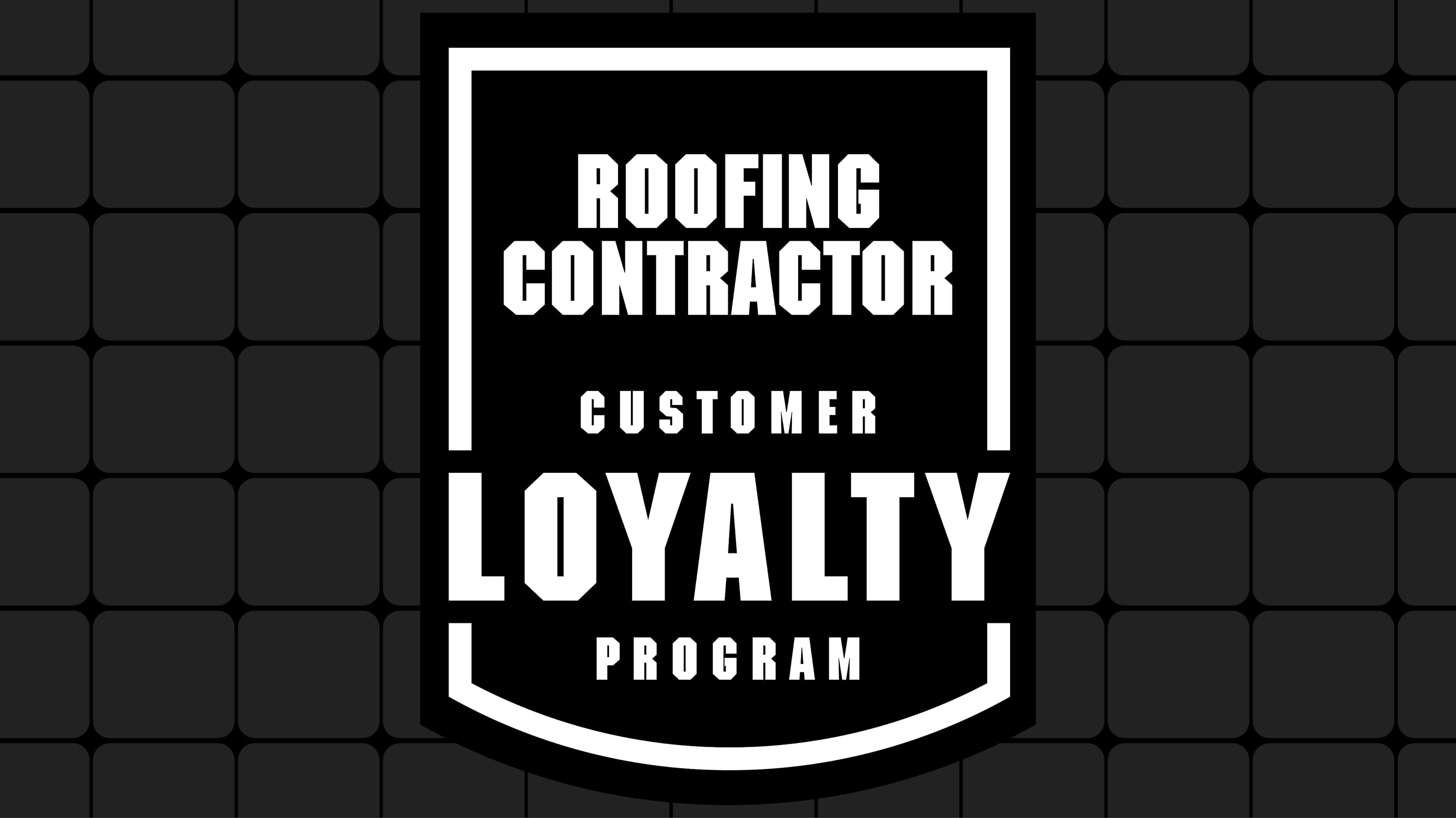 Customer loyalty logo on a dark gray and black abstract grid background. The logo reads "Roofing Contractor Customer Loyalty Program"