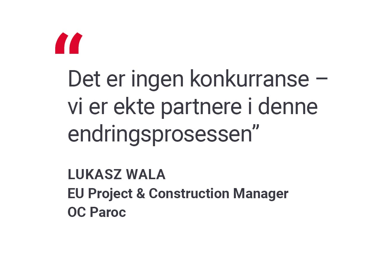 Et sitat fra Lukasz Wala, OC Paroc, som sier: Det er ingen konkurranse – vi er ekte partnere i denne endringsprosessen.